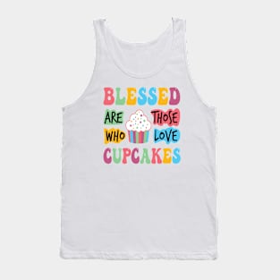 BLESSED ARE THOSE WHO LOVE CUPCAKES Tank Top